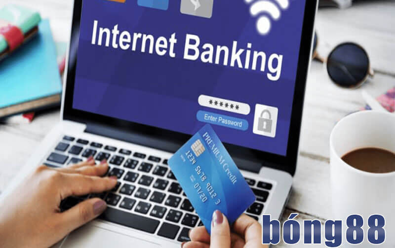 nap tien bong88 Internet Banking